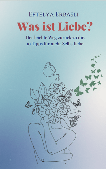 Buch - Was ist Liebe? Der leichte Weg zurück zu dir