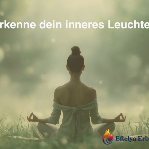 Meditation "Erkenne dein Inneres Leuchten"